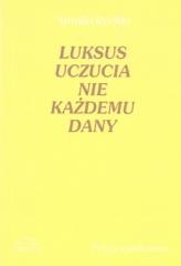 okładka Luksus uczucia nie każdemu dany książka | Natalia Rychło