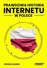 okładka Prawdziwa historia Internetu w Polsce książka | Marek Pudełko