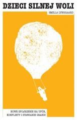 okładka Dzieci silnej woli. Nowe spojrzenie na upór.. książka | Smilla Lynggaard