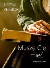 okładka Muszę Cie mieć książka | Naftali Promor