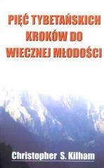 okładka Pięć tybetańskich kroków do wiecznej młodości książka | Christopher SKilham