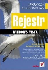 okładka Rejestr Windows Vista. Leksykon kieszonkowy książka | Dorota Zięba, Mirosław Chorążewski