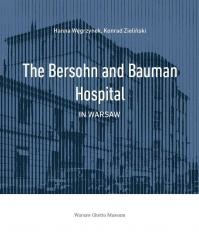 okładka The Bersohn and Bauman Hospital in Warsaw książka | Hanna Węgrzynek, Konrad Zieliński