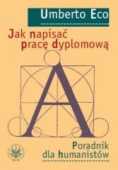 okładka Jak napisać pracę dyplomową. Poradnik dla... książka | Umberto Eco