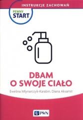 okładka Pewny start. Instrukcje zachowań. Dbam o swoje... książka | Aksamit Diana, Młynarczyk-Karabin Ewelina