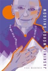 okładka Jaskinia wśród śniegów książka | Vicki Mackenzie