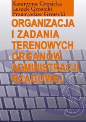 okładka Organizacja i zadania terenowych organów... książka | Grosicki Leszek, Przemysław, Katarzyna Grosicka
