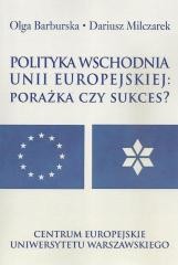 okładka Polityka wschodnia Unii Europejskiej książka | Barburska Olga, Dariusz Milczarek