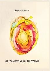 okładka Nie zamawiałam budzenia książka | Krystyna Mazur