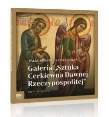 okładka Galeria "Sztuka Cerkiewna Dawnej Rzeczypospolitej" książka | Praca Zbiorowa