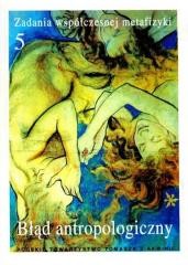 okładka Zadania współczesnej metafizyki t.5 Błąd antropol. książka | K. Stępień, red. A.Maryniarczyk