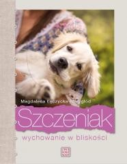 okładka Szczeniak. Wychowanie w bliskości książka | Magdalena Łęczycka-Mrzygłód