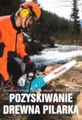 okładka Pozyskiwanie drewna pilarką książka | Praca Zbiorowa