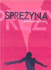 okładka Sprężyna książka | Boba-Dyga Bożena