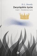 okładka Zwycięskie życie - świadectwo życia cz.1 książka | Moody D.L.