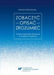 okładka Zobaczyć opisać zrozumieć. Polskie reportaże... książka | Monika Wiszniowska