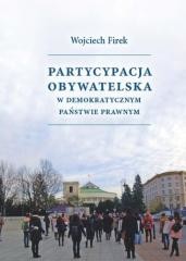 okładka Partycypacja obywatelska w demokratycznym państwie książka | Wojciech Firek