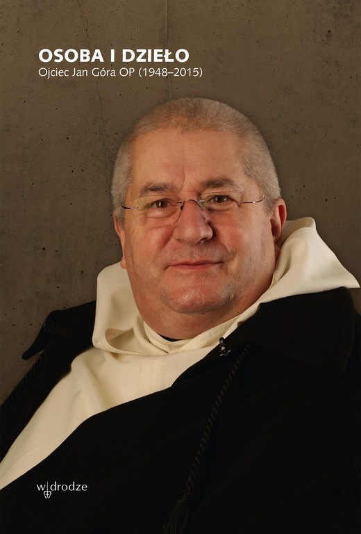 okładka Osoba i dzieło. Ojciec Jan Góra OP (1948-2015) książka | Opracowanie zbiorowe