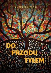 okładka Do przodu tyłem książka | Andrzej Zielski
