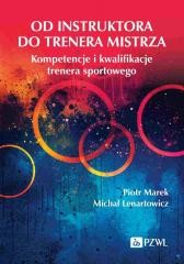 okładka Od instruktora do trenera mistrza. Kompetencje... książka | Michał Lenartowicz, Piotr Marek