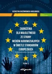 okładka Zagrożenia dla małoletniego ze strony mediów...T.1 książka | Katarzyna Badźmirowska-Masłowska