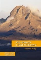 okładka Pół korony i inne wyprawy książka | Andrzxej Kulig