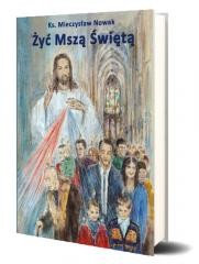 okładka Żyć Mszą Świętą w.11 książka | Mieczysław Nowak
