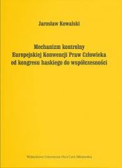 okładka Mechanizm kontrolny Europejskiej Konwencji Praw... książka | Kowalski Jarosław