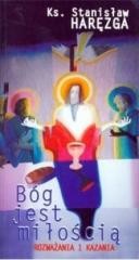 okładka Bóg jest miłością. Rozważania i kazania książka | Stanisław Haręzga