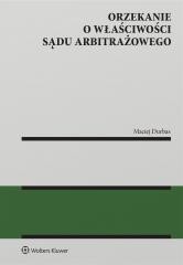 okładka Orzekanie o właściwości sądu arbitrażowego książka | Durbas Maciej