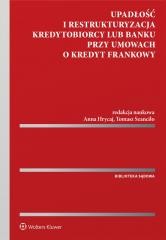 okładka Upadłość i restrukturyzacja kredytobiorcy lub bank książka | Tomasz Szanciło(redaktornaukowy)