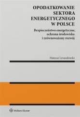 okładka Opodatkowanie sektora energetycznego w Polsce ... książka | Mateusz Lewandowski