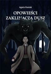 okładka Opowieści Zaklinacza dusz książka | Agata Kasiak
