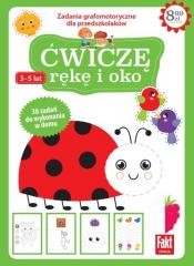 okładka Fakt edukacja. Ćwiczę rękę i oko książka | Praca Zbiorowa