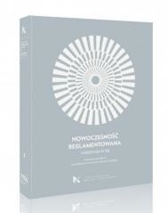 okładka Nowoczesność reglamentowana. Modernizm w PRL książka | Andrzej Szczerski, red. PiotrJuszkiewicz