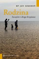 okładka Rodzina. Szczęście i droga krzyżowa książka | Bp JanSzkodoń