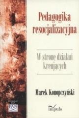 okładka Pedagogika resocjalizacyjna nowe książka | Marek Konopczyński