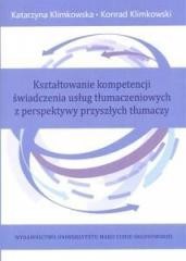 okładka Kształtowanie kompetencji świadczenia usług tłum. książka | Katarzyna Klimkowska, Konrad Klimkowski