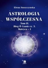okładka Astrologia współczesna Tom IX Bieg..cz.3 Matryca-1 książka | Suszczynska Elena