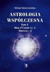 okładka Astrologia współczesna Tom X Bieg.. cz.4 Matryca-2 książka | Suszczynska Elena