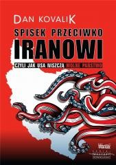 okładka Spisek przeciwko Iranowi książka | Kovalik Dan