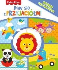 okładka Fisher Price. Baw się z przyjaciółmi książka | Praca Zbiorowa