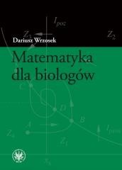 okładka Matematyka dla biologów książka | Wrzosek Dariusz