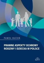 okładka Prawne aspekty ochrony rodziny i dziecka w Polsce książka | Paweł Bucoń