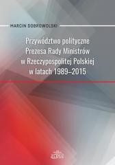 okładka Przywództwo polityczne Prezesa Rady Ministrów.. książka | Marcin Dobrowolski
