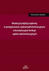 okładka Model jurysdykcji sądowej w postępowaniu sądowoadm książka | Katarzyna Gębala