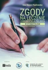 okładka Zgody na leczenie i dokumentacja pacjenta... książka | Ewa Mazur-Pawłowska