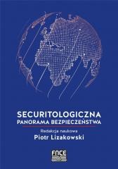okładka Securitologiczna panorama bezpieczeństwa książka | red. PiotrLizakowski