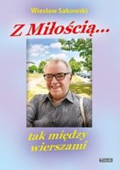 okładka Z miłością... Tak między wierszami książka | Wiesław Sakowski