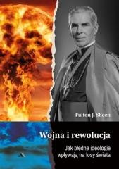 okładka Wojna i rewolucja. Jak błędne ideologie wpływają.. książka | abp Fulton Sheen